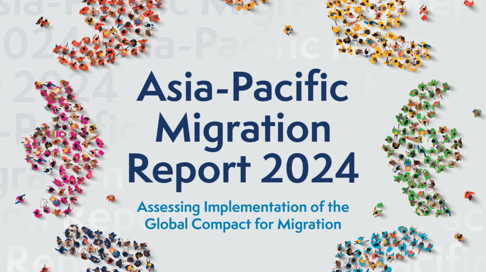Asia-Pacific migration report 2024: assessing implementation of the global compact for migration