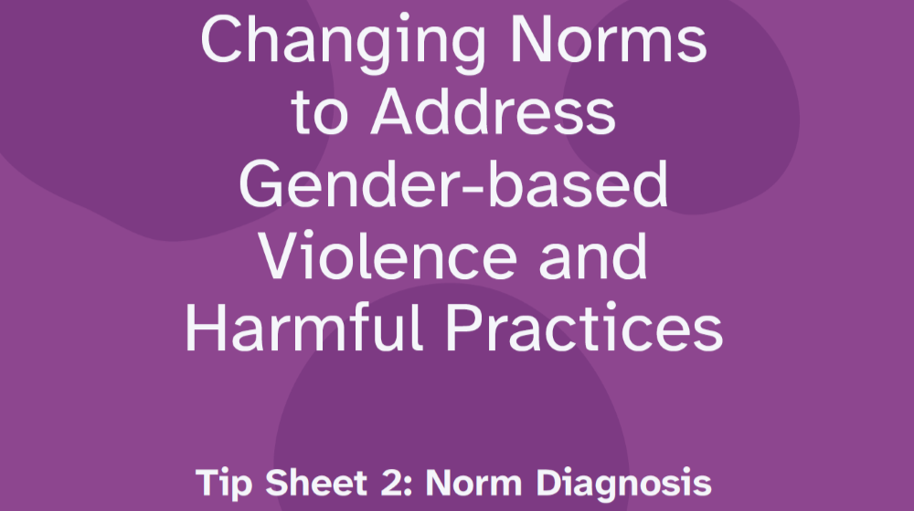 Changing Norms to Address Gender-based Violence and Harmful Practices - Tip Sheet 2: Norm Diagnosis