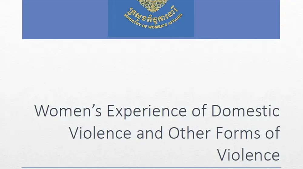 Women’s Experience of Domestic Violence and Other Forms of Violence in Cambodia Women’s Experience of Domestic Violence and Other Forms of Violence in Cambodia