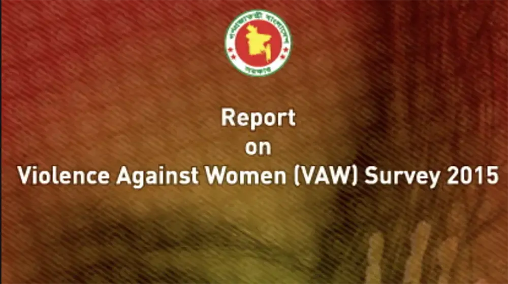 2015 Report on Bangladesh Violence Against Women Survey 2015 Report on Bangladesh Violence Against Women Survey