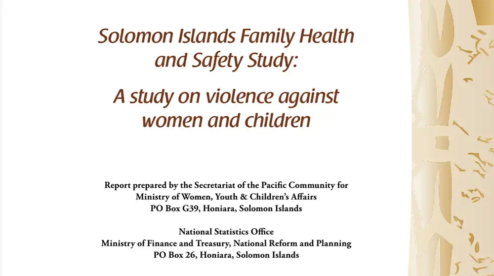 Solomon Islands Family Health and Safety Study Solomon Islands Family Health and Safety Study
